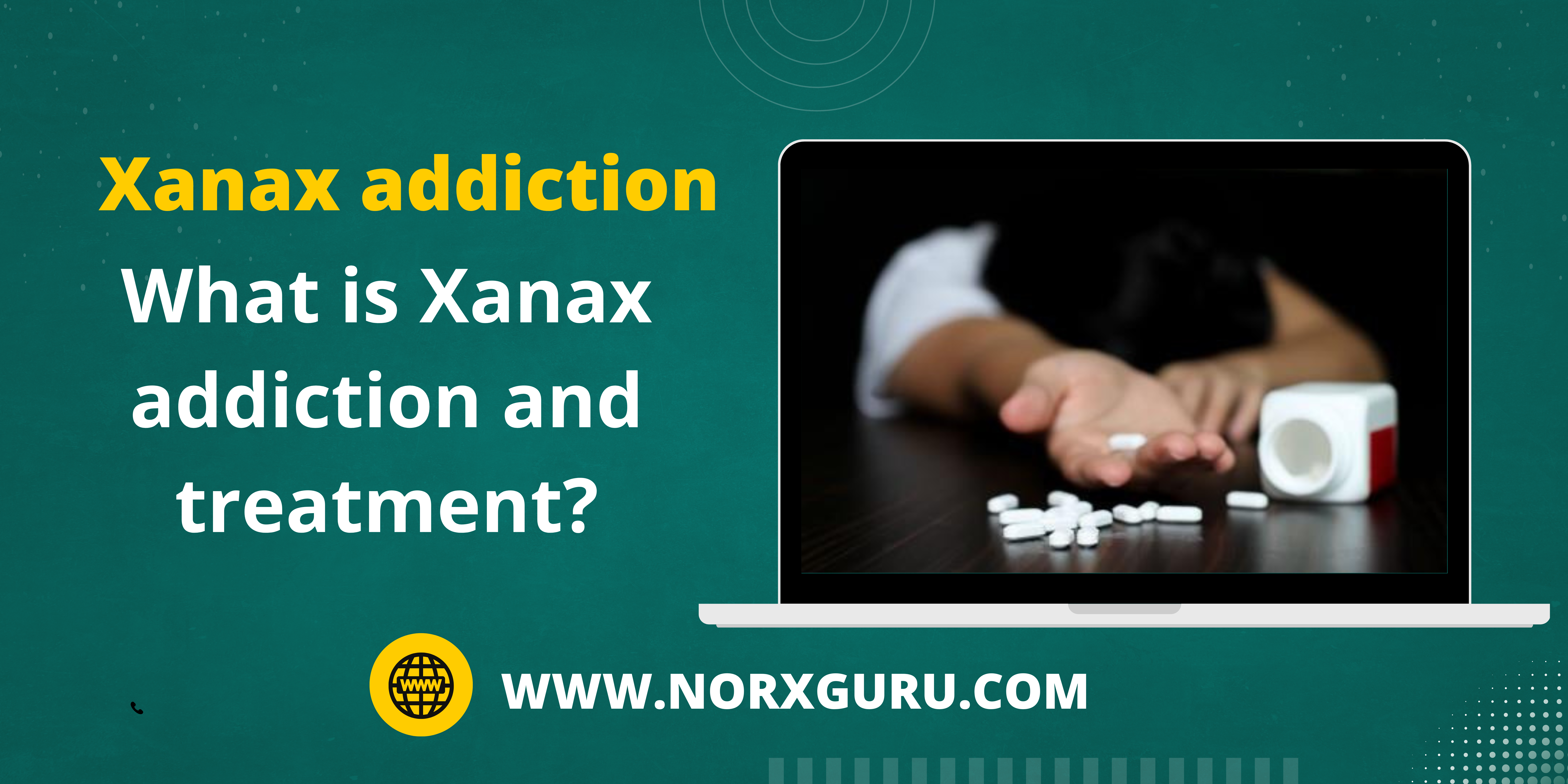 What is Xanax addiction and treatment?
