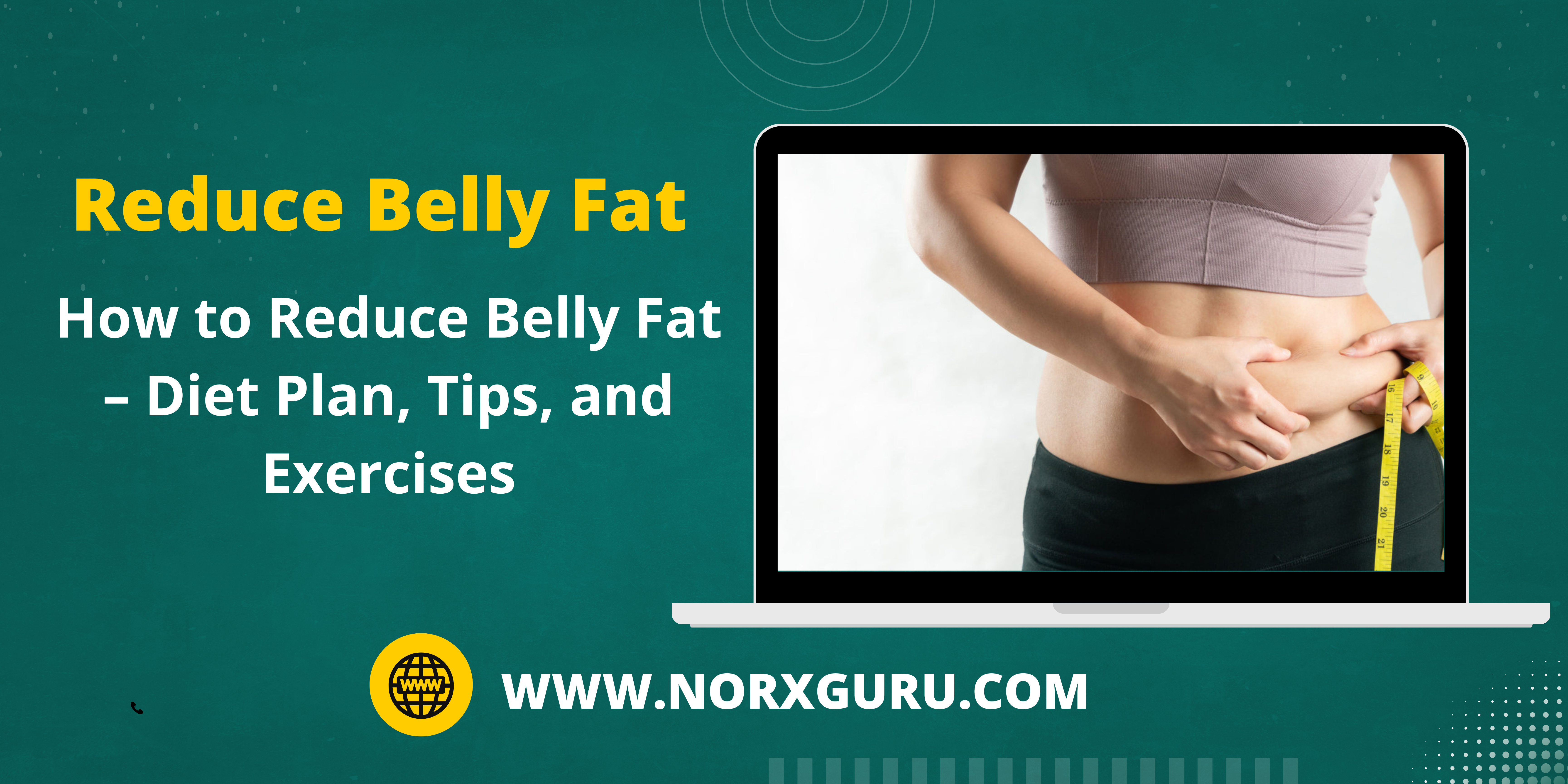 How to Reduce Belly Fat – Diet Plan, Tips, and Exercises