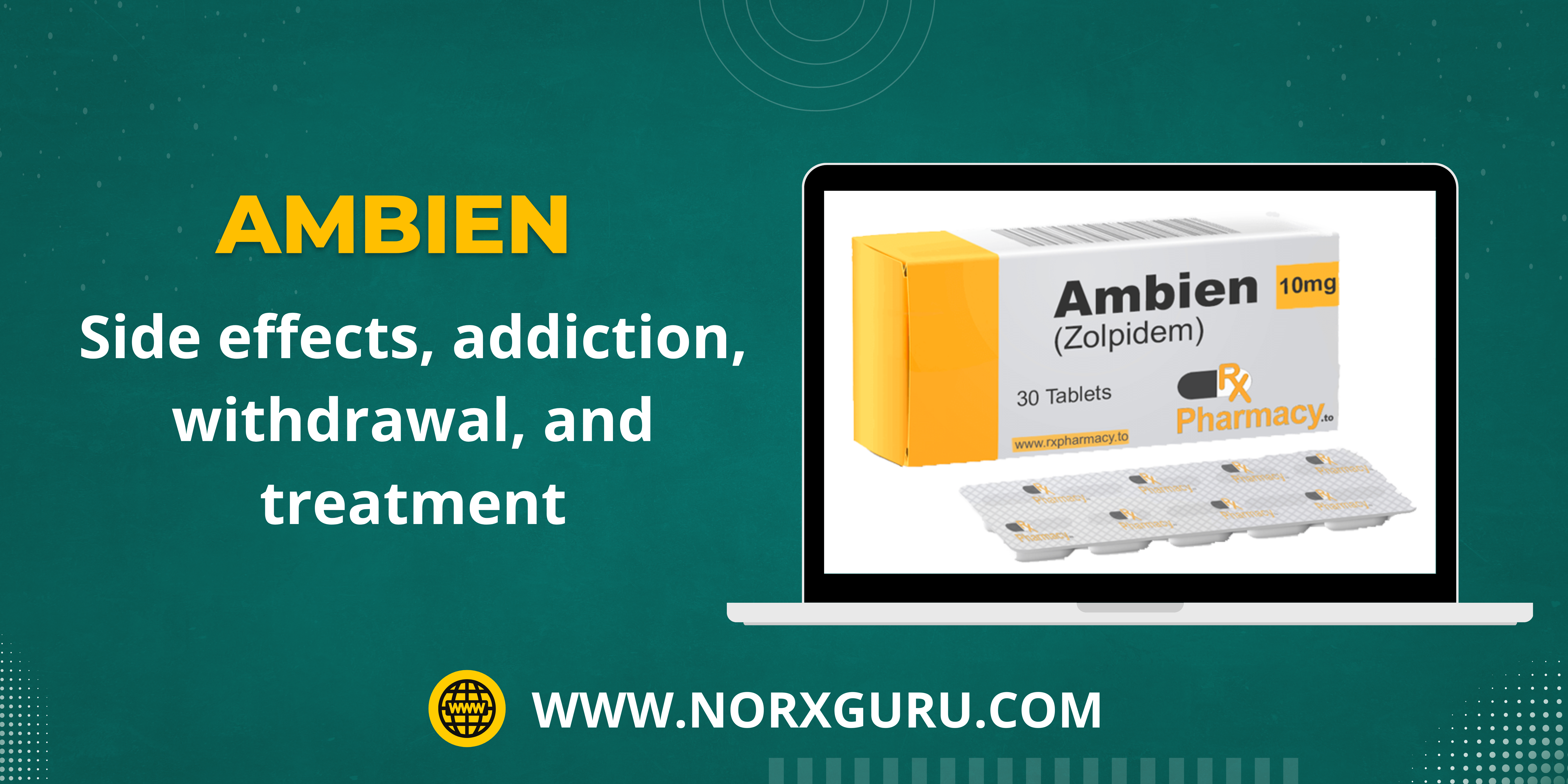 Ambien: Side effects, addiction, withdrawal, and treatment