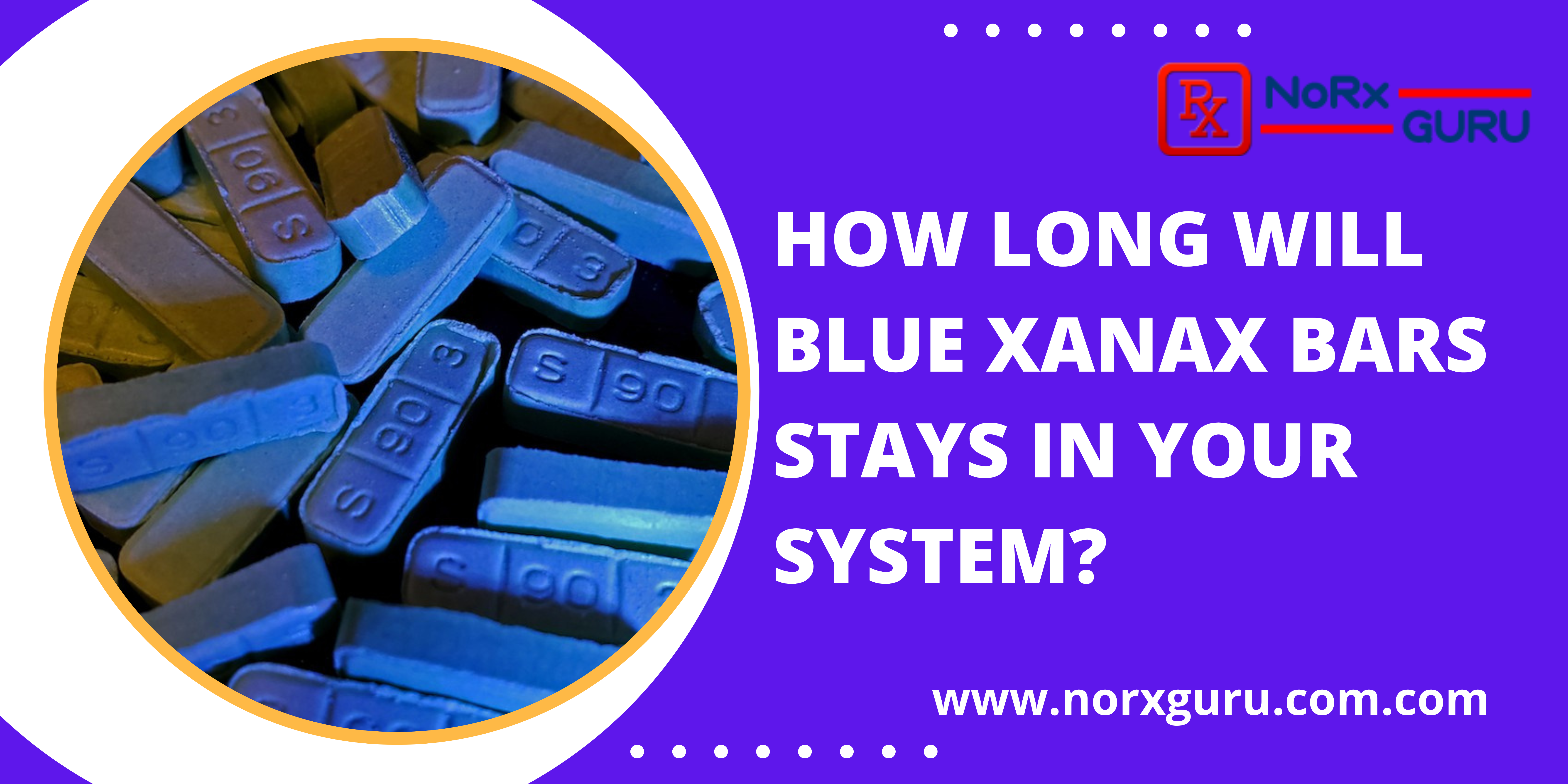 How Long Will Blue Xanax Bars Stays In Your System